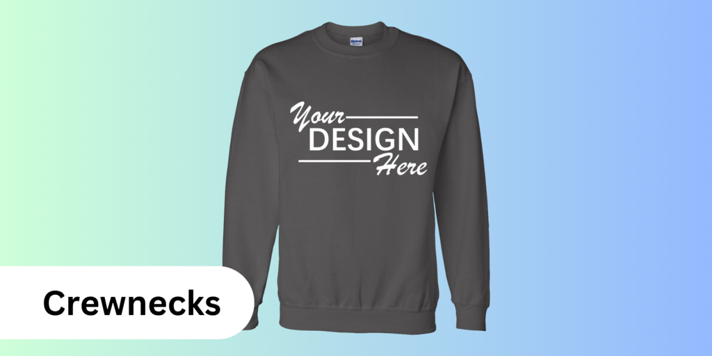 Custom Crewneck Sweatshirts with Custom Design Printing